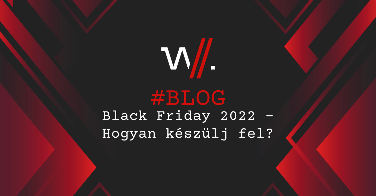 Black Friday 2022 – Hogyan készülj fel?