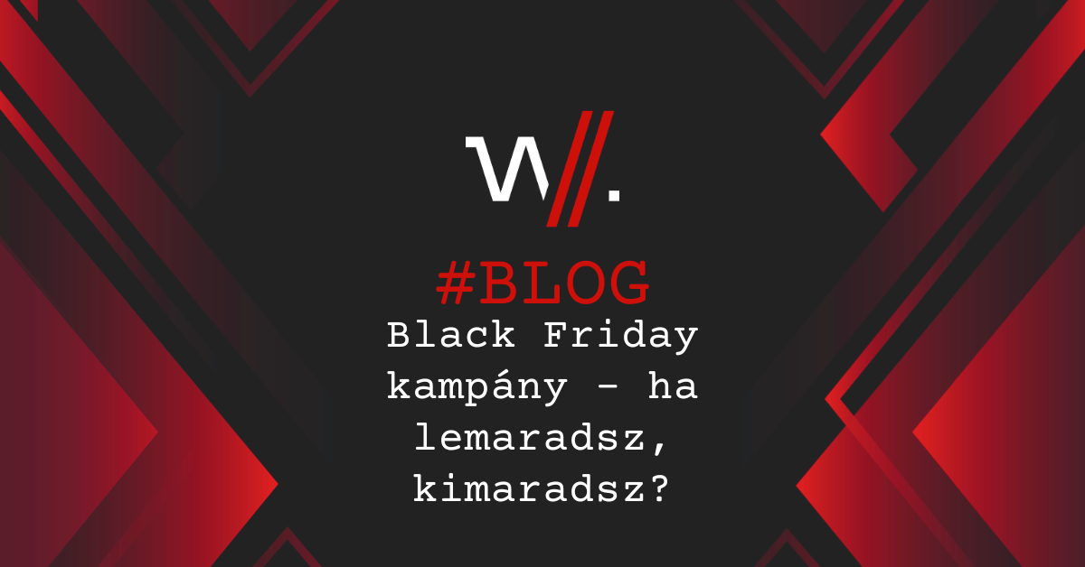 Black Friday kampány – ha lemaradsz, kimaradsz?