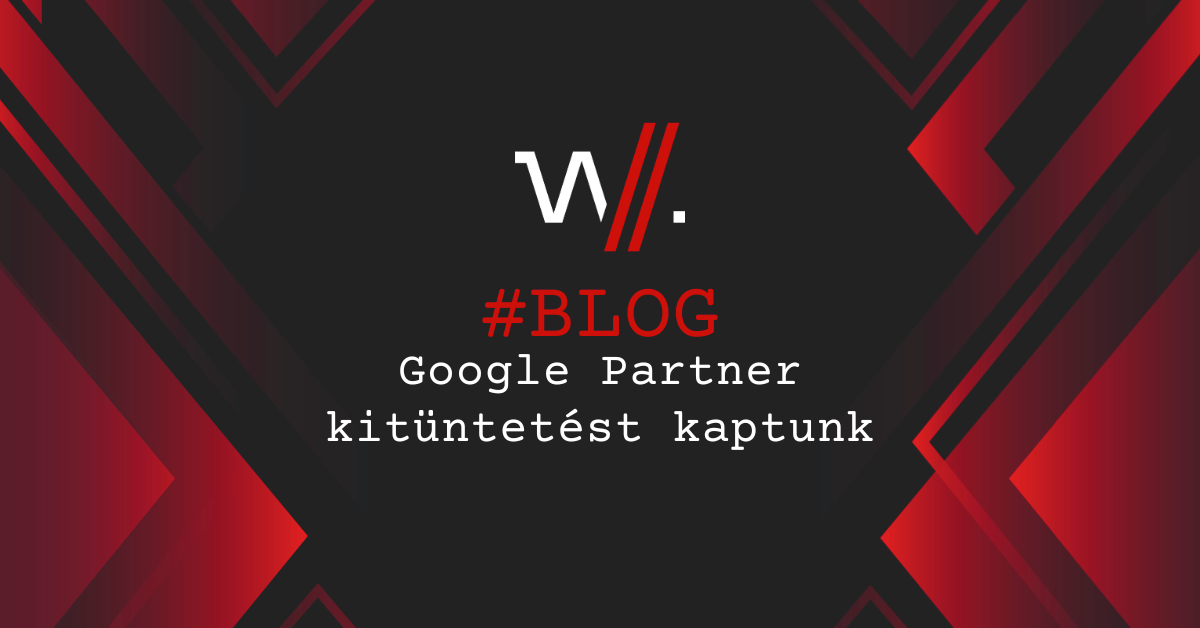 Google Partner kitüntetést kaptunk