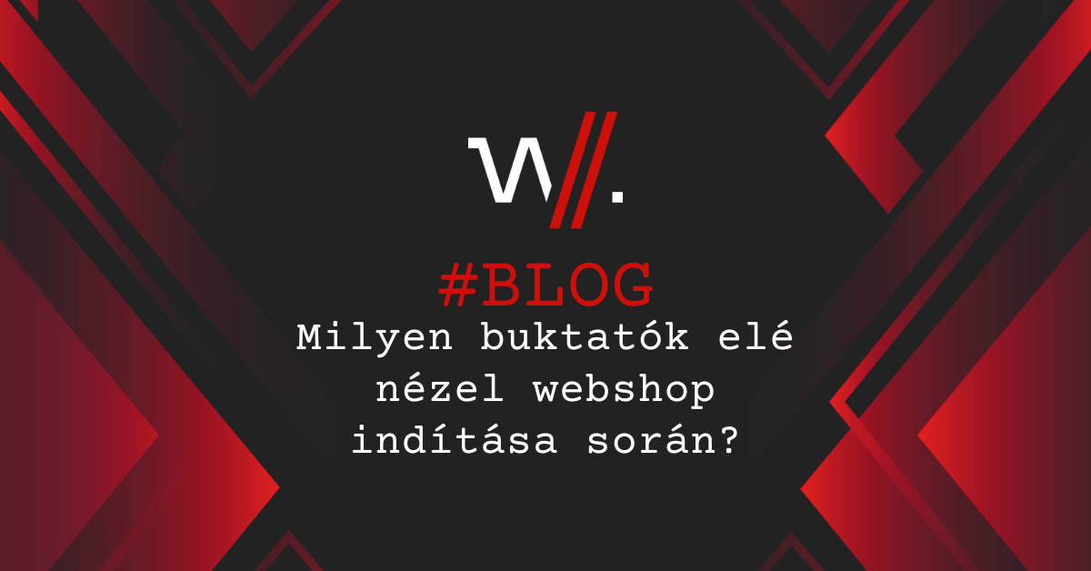 Milyen buktatók elé nézel webshop indítása során?